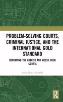 Problem-Solving Courts, Criminal Justice, and the International Gold Standard