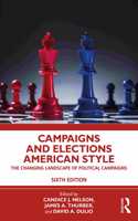 Campaigns and Elections American Style: The Changing Landscape of Political Campaigns