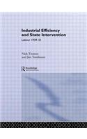 Industrial Efficiency and State Intervention: Labour 1939-1951