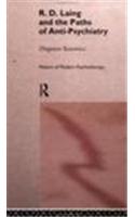 R.D. Laing and the Paths of Anti-Psychiatry