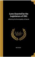 Laws Enacted by the Legislature of 1901