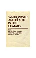 Water, Wastes and Health in Hot Climates