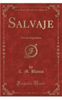 Salvaje: Novela Argentina (Classic Reprint)