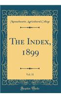 The Index, 1899, Vol. 31 (Classic Reprint)