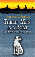 Three Men in a Boat: To Say Nothing of the Dog