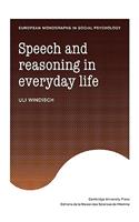 Speech and Reasoning in Everyday Life