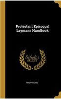 Protestant Episcopal Laymans Handbook