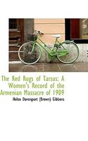 The Red Rugs of Tarsus: A Women's Record of the Armenian Massacre of 1909