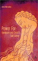 Power For: Feminism and Christ's Self-Giving: Feminism and Christ's Self-Giving
