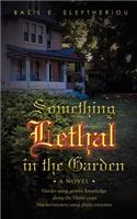 Something Lethal in the Garden