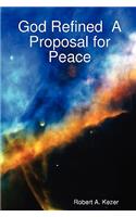 God Refined a Proposal for Peace