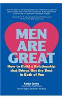 Men Are Great - How to Build a Relationship That Brings Out the Best in Both of You