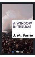 A Window in Thrums