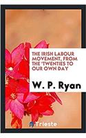 THE IRISH LABOUR MOVEMENT, FROM THE 'TWE
