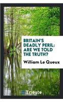 Britain's Deadly Peril