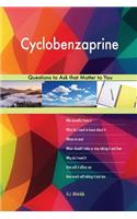 Cyclobenzaprine 573 Questions to Ask that Matter to You