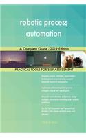 robotic process automation A Complete Guide - 2019 Edition