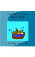 Bird Who Loved Taking a Bath