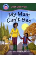 My Mum Can't See