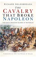 Cavalry That Broke Napoleon