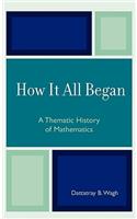 How it All Began: A Thematic History of Mathematics