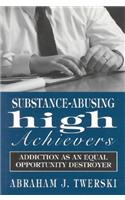 Substance-Abusing High Achievers