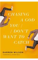 Chasing a God You Don't Want to Catch