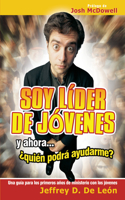 Soy L-Der de Jvenes y Ahoraqui'n Podr Ayudarme?: I'm a Youth Leader, Now Who Will Help Me?