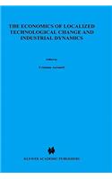 Economics of Localized Technological Change and Industrial Dynamics