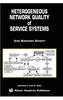 Heterogeneous Network Quality of Service Systems: (622 The Springer International Series in Engineering and Computer Science)