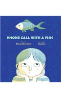 Phone Call with a Fish
