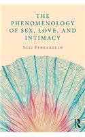 The Phenomenology of Sex, Love, and Intimacy