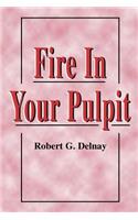 Fire in Your Pulpit