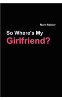 So, Where's My Girlfriend?
