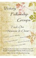 Victory Fellowship Groups - Track One - Newness in Christ