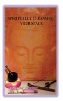Spiritually Cleansing your Space