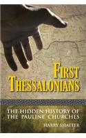 First Thessalonians: The Hidden History of the Pauline Churches