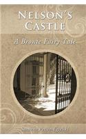 Nelson's Castle: A Bronte Fairy Tale