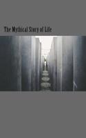 The Mythical Story of Life