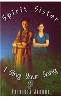 Spirit Sister, I Sing Your Song