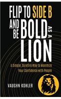 Flip to Side B and Be Bold as a Lion