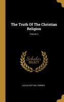 Truth Of The Christian Religion; Volume 2