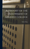 History of the Endowment of Amherst College