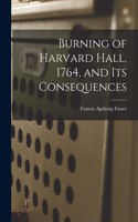 Burning of Harvard Hall, 1764, and Its Consequences