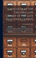 Catalogue of the Valuable Law Library of the Late Hon. Judge Dunkin [microform]