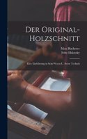 original-holzschnitt; eine einführung in sein wesen u. seine technik