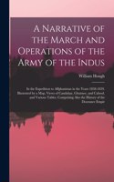 A Narrative of the March and Operations of the Army of the Indus