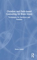 Christian and Faith-based Counseling for Brain Injury: Techniques for Survivors and Families