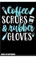 Nurse Life Notebooks Coffee Scrubs & Rubber Gloves