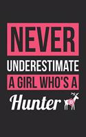 Hunting Notebook - Never Underestimate A Girl Who's A Hunter - Hunting Training Journal - Gift for Hunter - Hunting Diary: Medium College-Ruled Journey Diary, 110 page, Lined, 6x9 (15.2 x 22.9 cm)